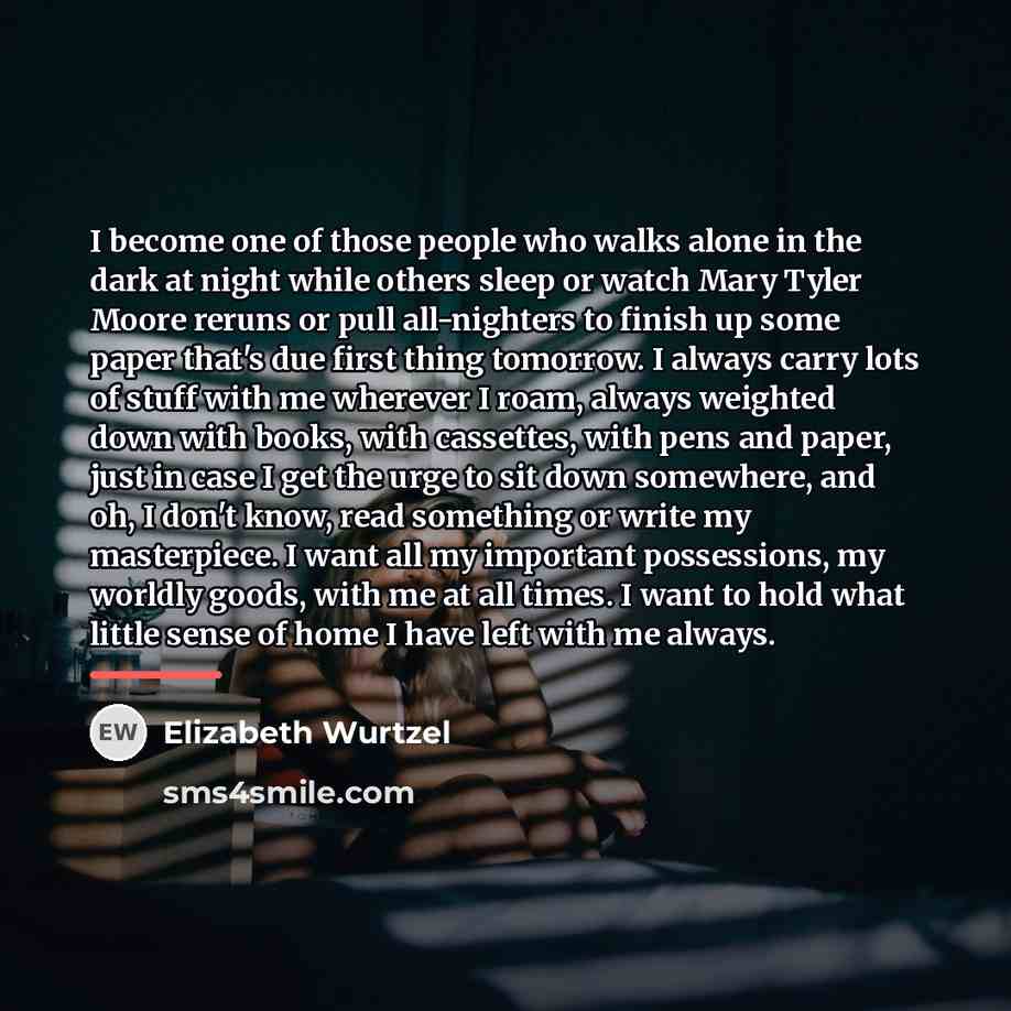 “I become one of those people who walks alone in…” quote by Elizabeth Wurtzel