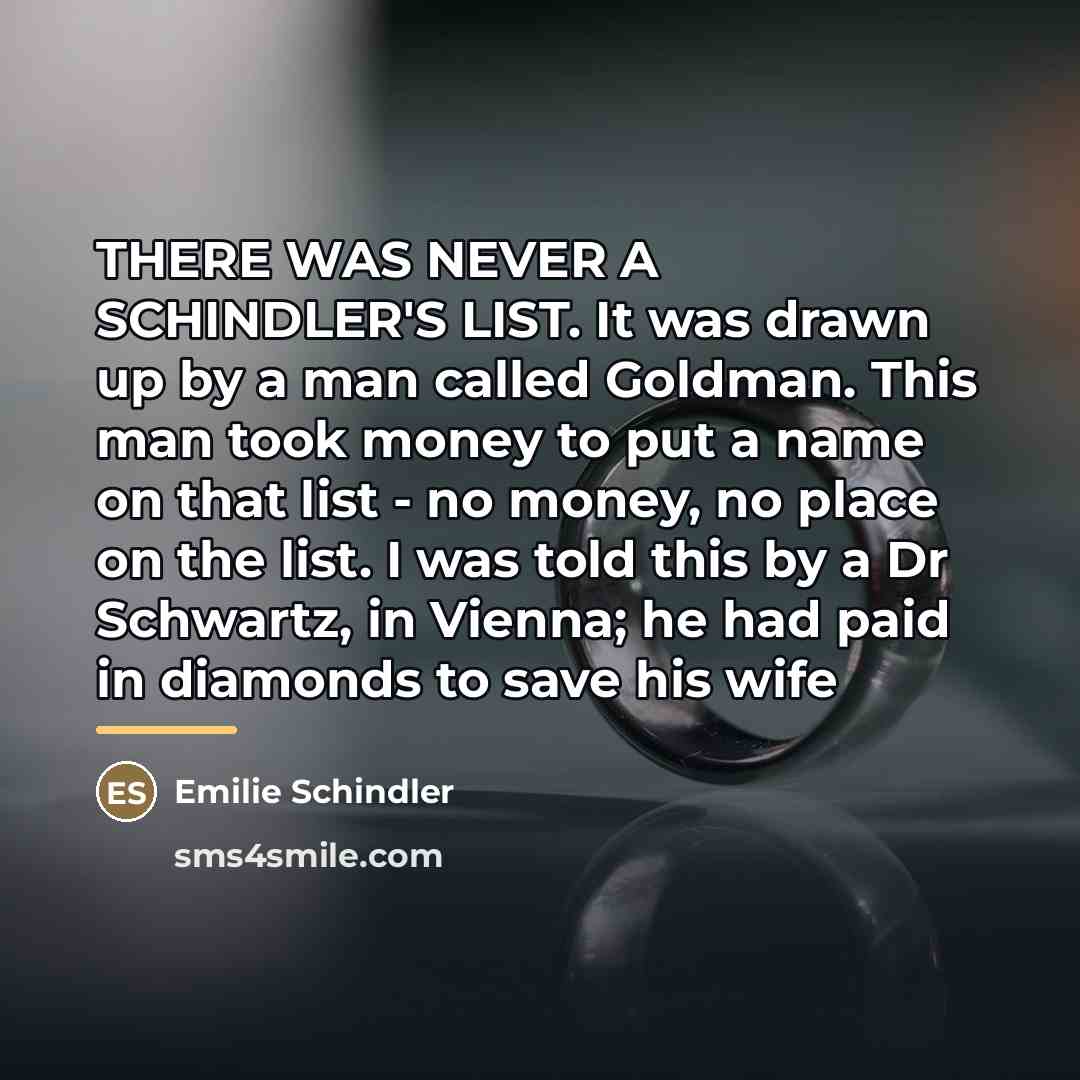 “THERE WAS NEVER A SCHINDLER'S LIST. It was drawn up…” quote by Emilie Schindler