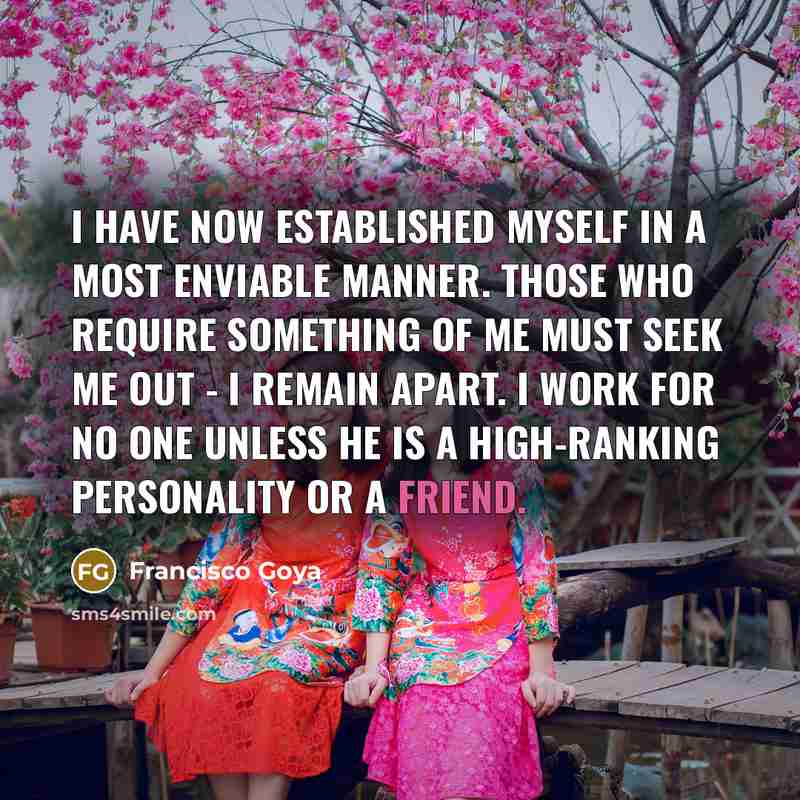 “I have now established myself in a most enviable manner.…” quote by Francisco Goya