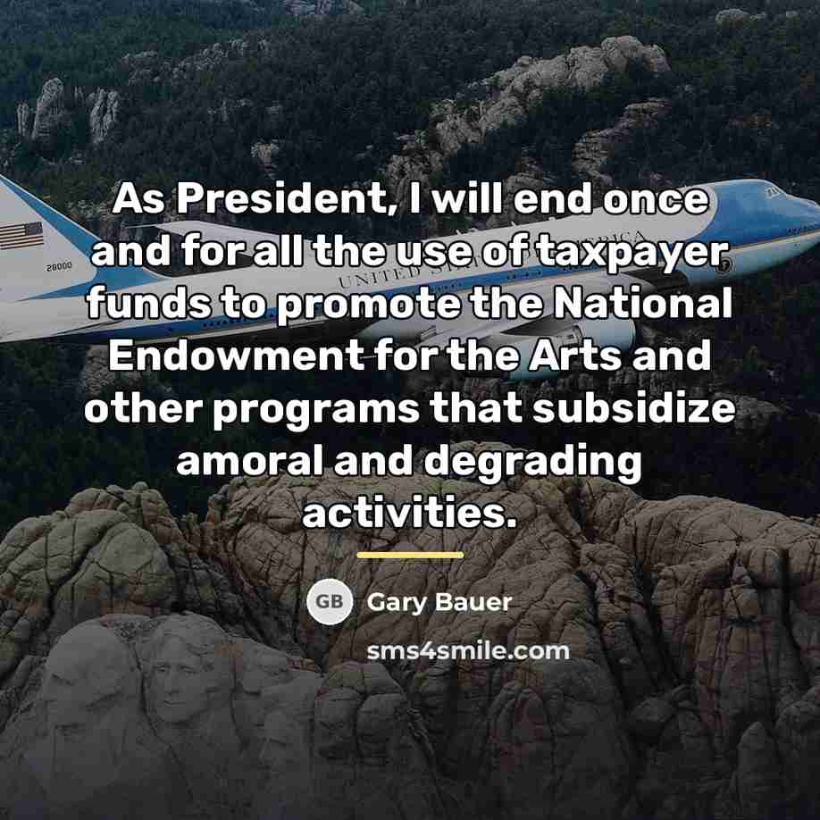 “As President, I will end once and for all the…” quote by Gary Bauer
