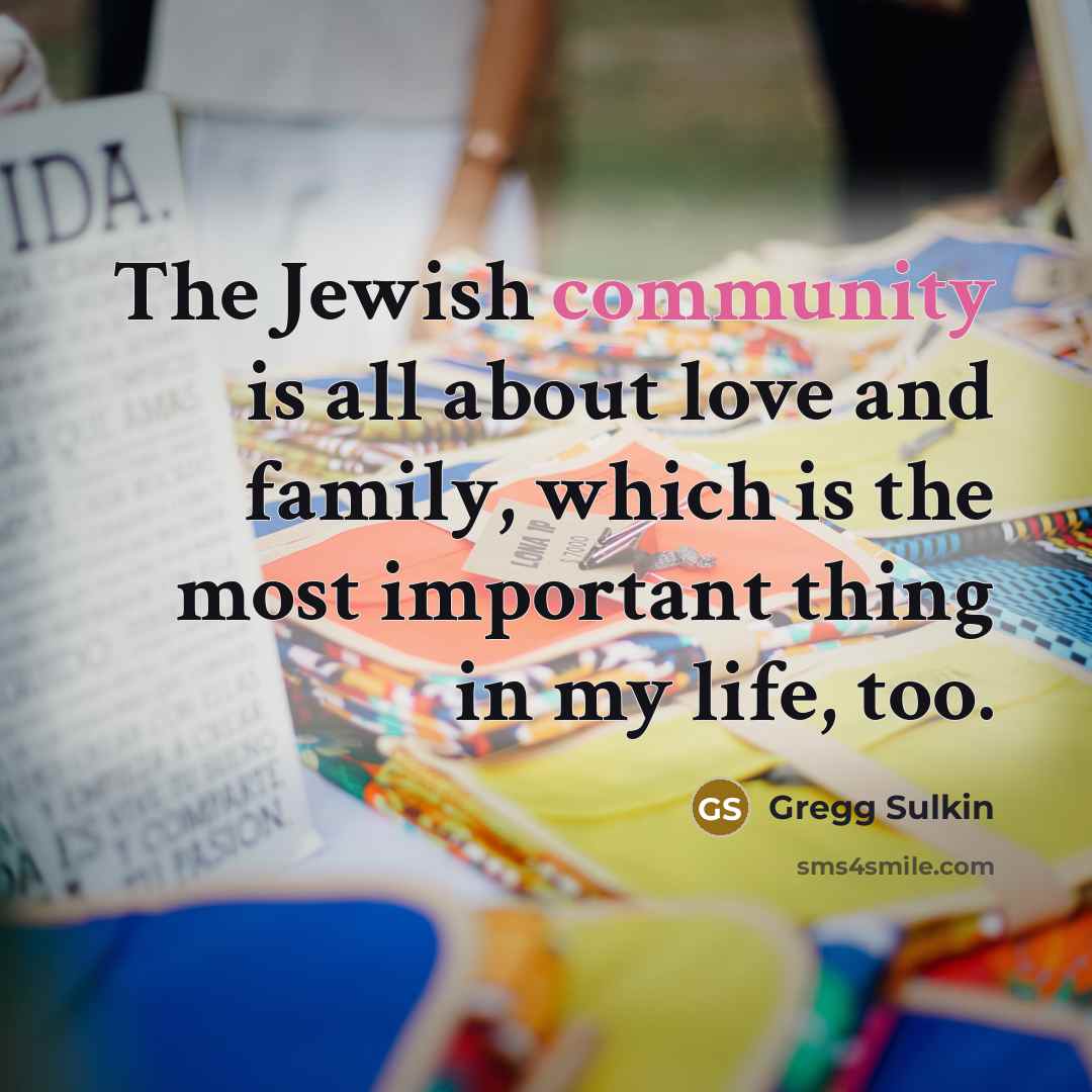 “The Jewish community is all about love and family, which…” quote by Gregg Sulkin