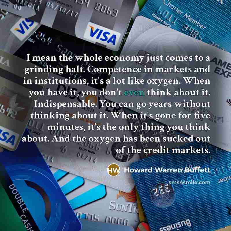 “I mean the whole economy just comes to a grinding…” quote by Howard Warren Buffett