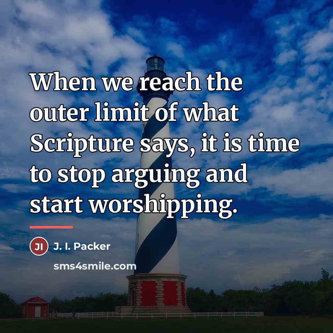 “When we reach the outer limit of what Scripture says,…” quote by J. I. Packer