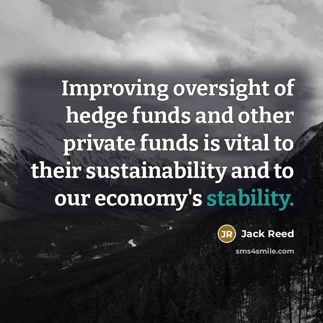 “Improving oversight of hedge funds and other private funds is…” quote by Jack Reed