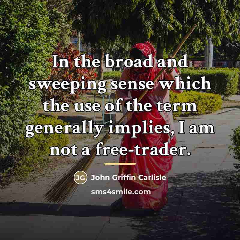 “In the broad and sweeping sense which the use of…” quote by John Griffin Carlisle