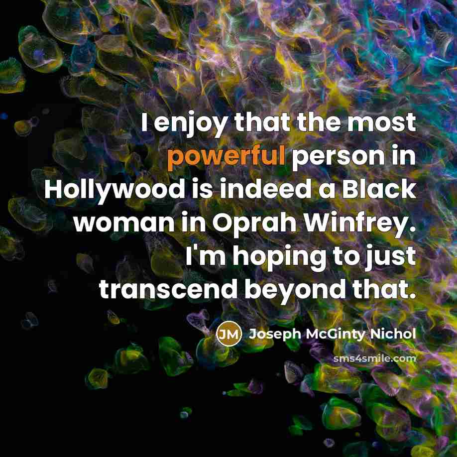 “I enjoy that the most powerful person in Hollywood is…” quote by Joseph McGinty Nichol