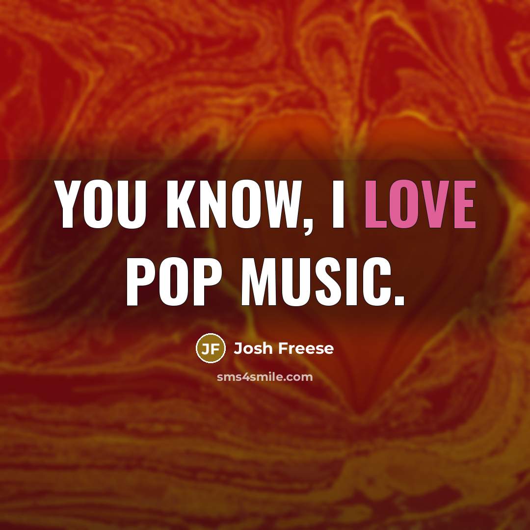 “You know, I love pop music.…” quote by Josh Freese