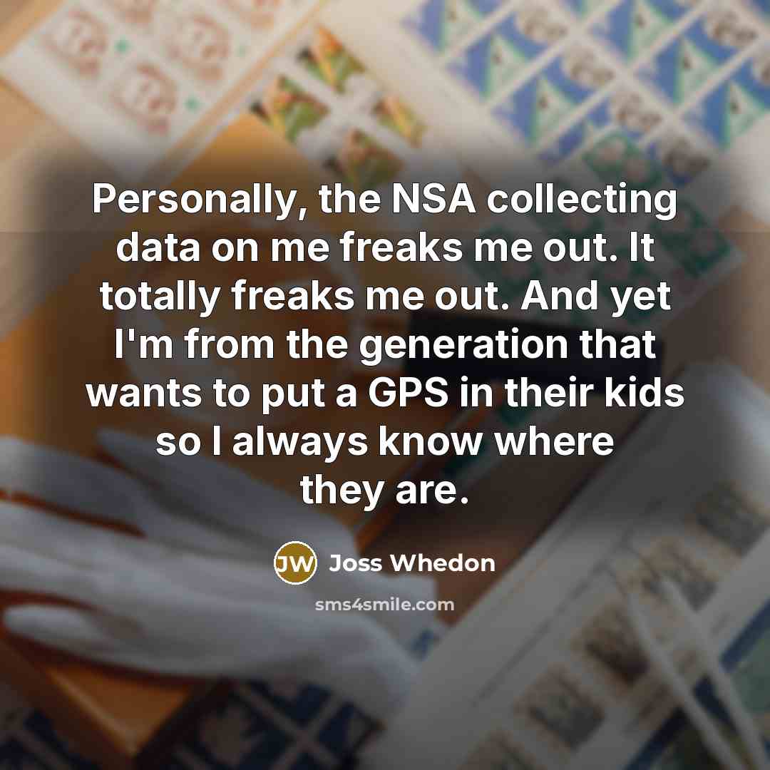 “Personally, the NSA collecting data on me freaks me out.…” quote by Joss Whedon
