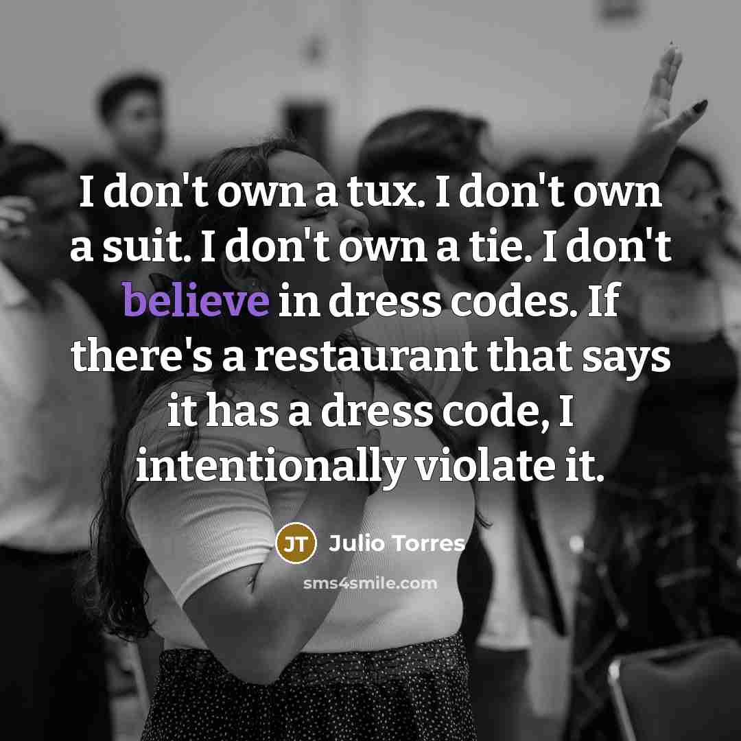 “I don't own a tux. I don't own a suit.…” quote by Julio Torres