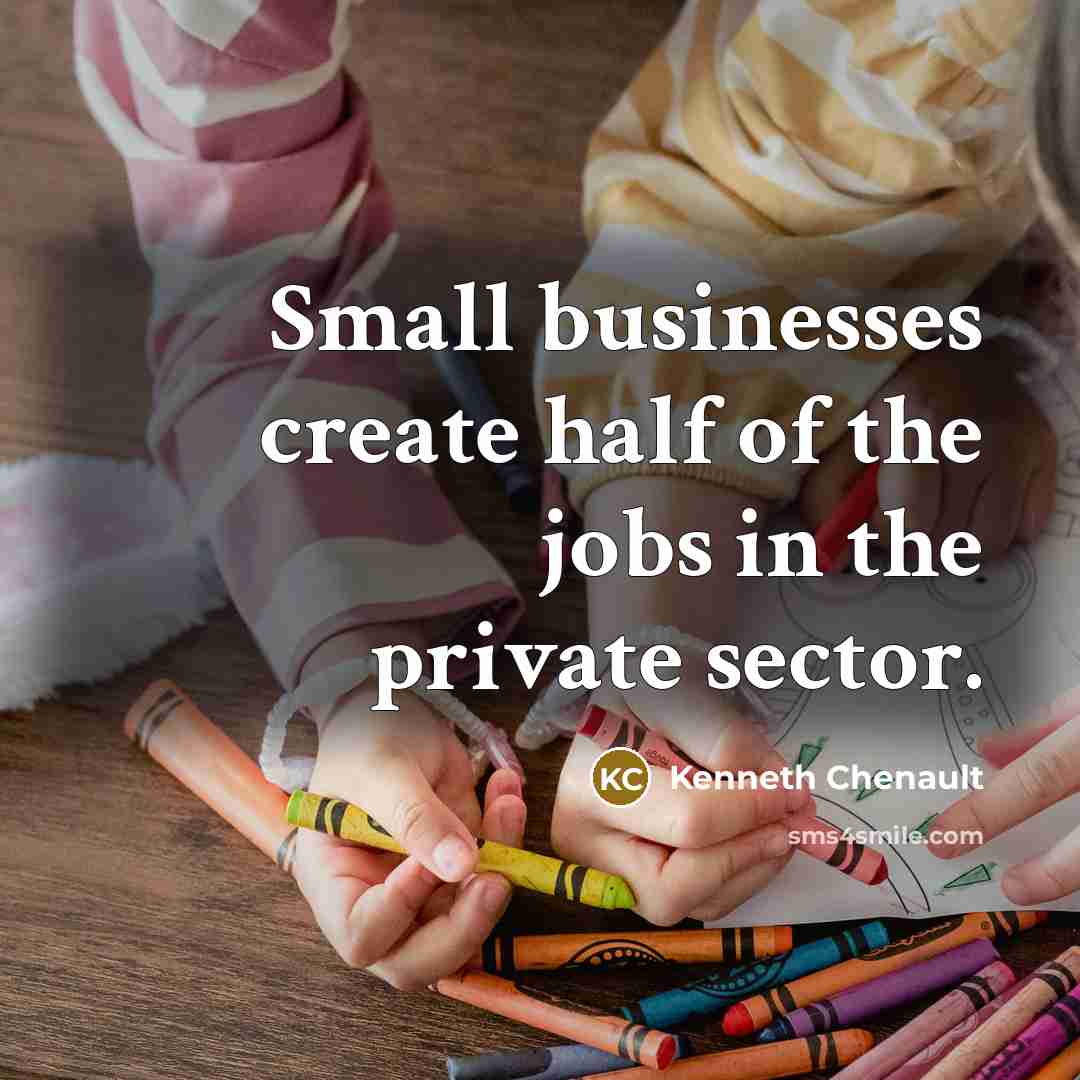 “Small businesses create half of the jobs in the private…” quote by Kenneth Chenault