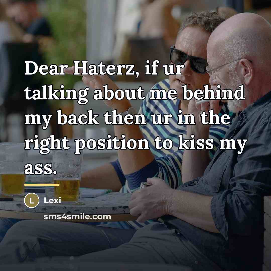 “Dear Haterz, if ur talking about me behind my back…” quote by LEXI