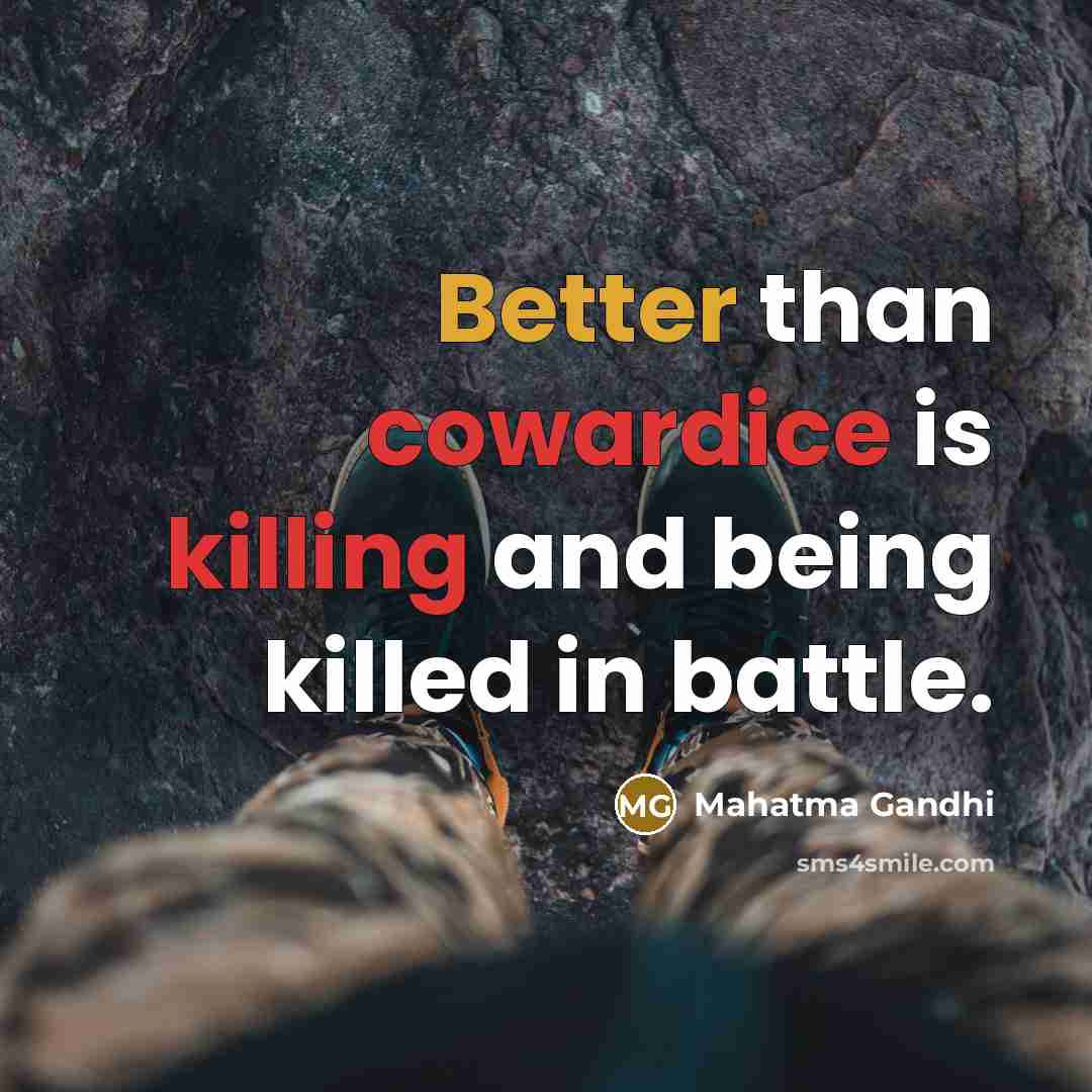 “Better than cowardice is killing and being killed in battle.…” quote by Mahatma Gandhi