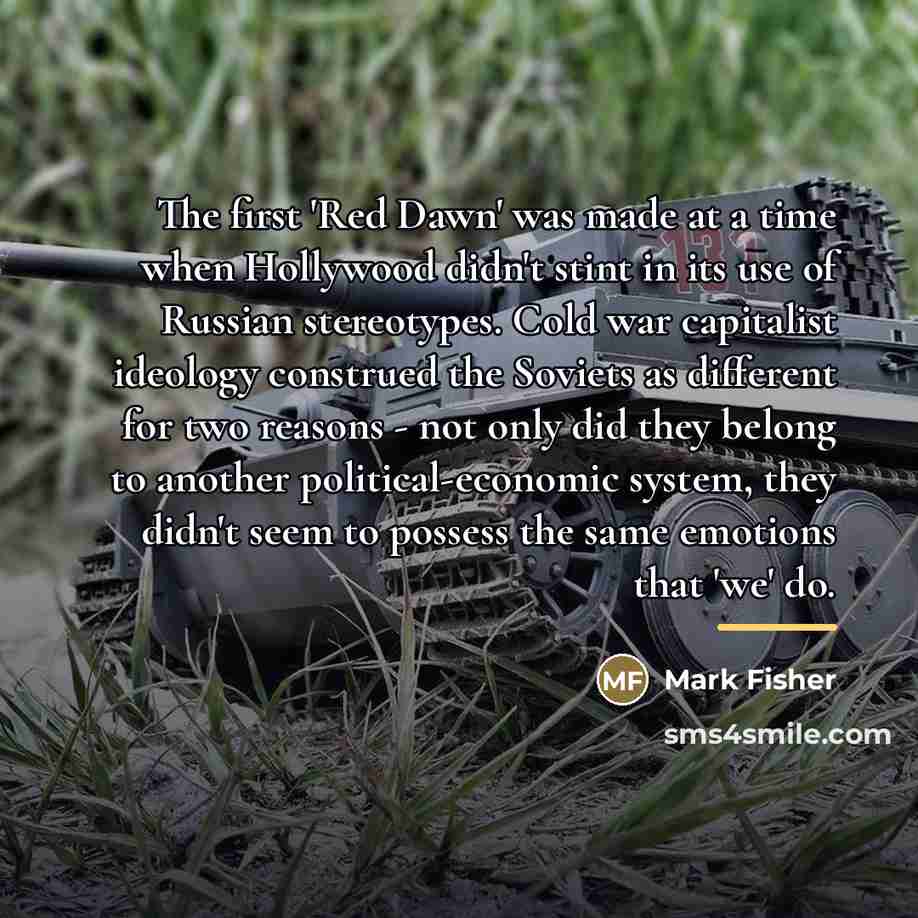 “The first 'Red Dawn' was made at a time when…” quote by Mark Fisher