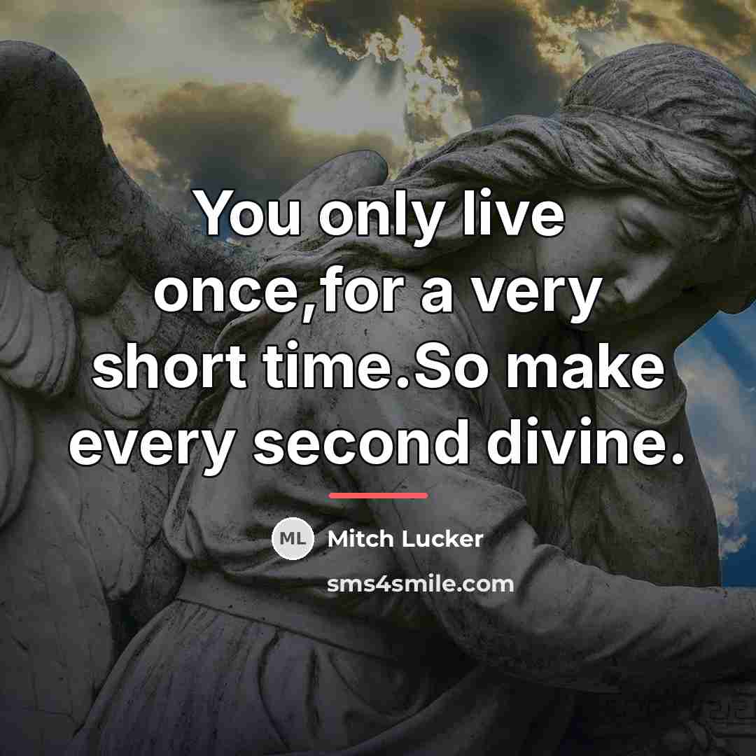 “You only live once,for a very short time.So make every…” quote by Mitch Lucker