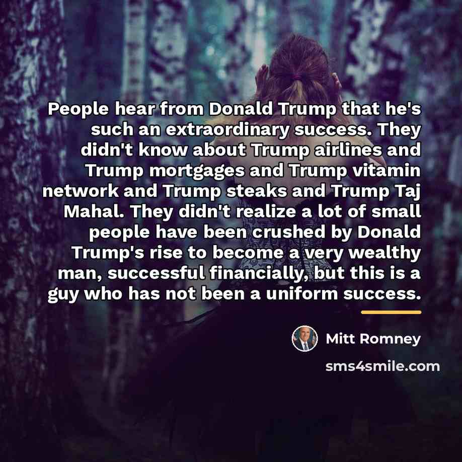 “People hear from Donald Trump that he's such an extraordinary…” quote by Mitt Romney