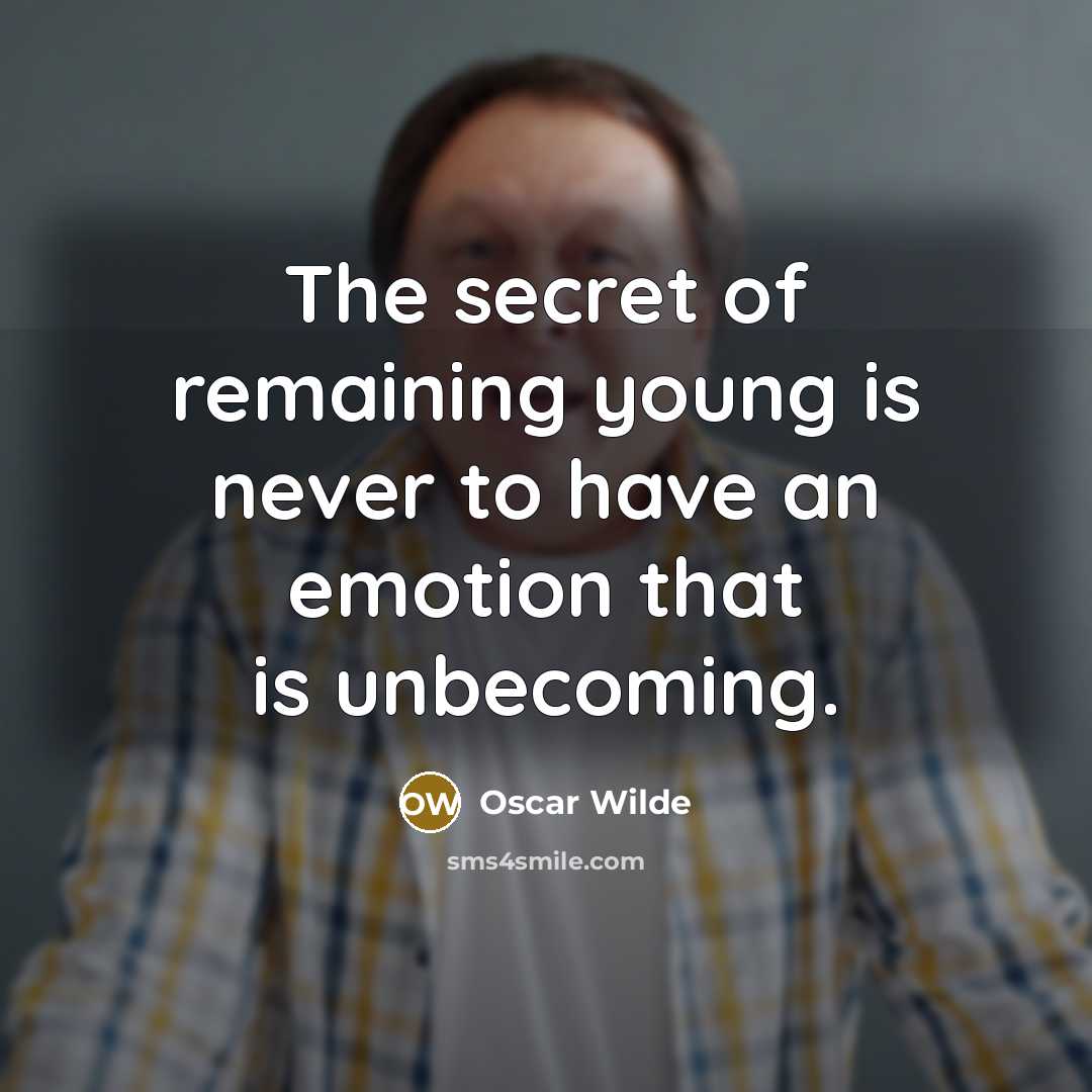 “The secret of remaining young is never to have an…” quote by Oscar Wilde