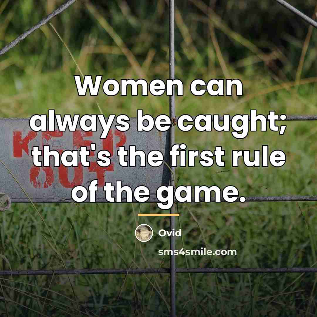 “Women can always be caught; that's the first rule of…” quote by Ovid