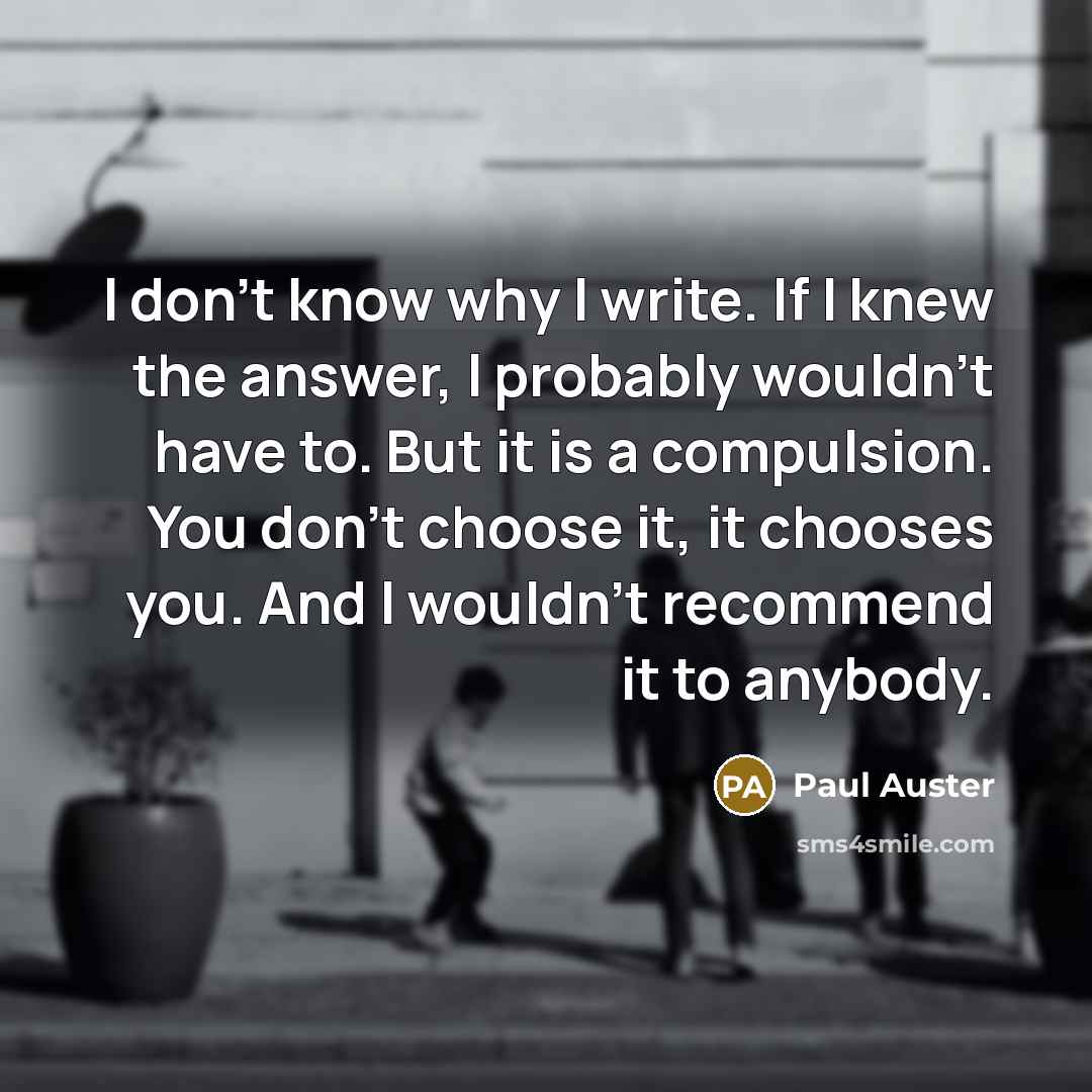 “I don't know why I write. If I knew the…” quote by Paul Auster