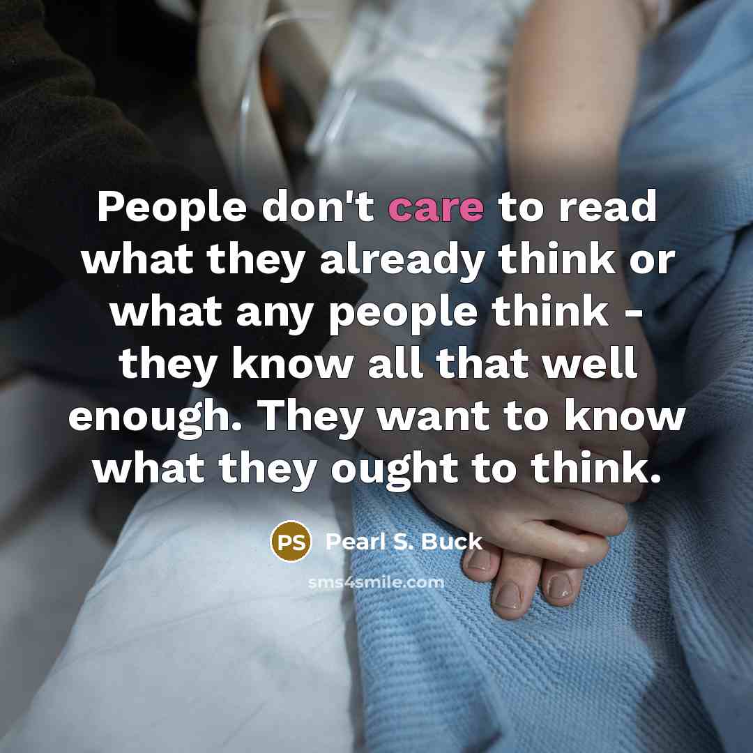 “People don't care to read what they already think or…” quote by Pearl S. Buck