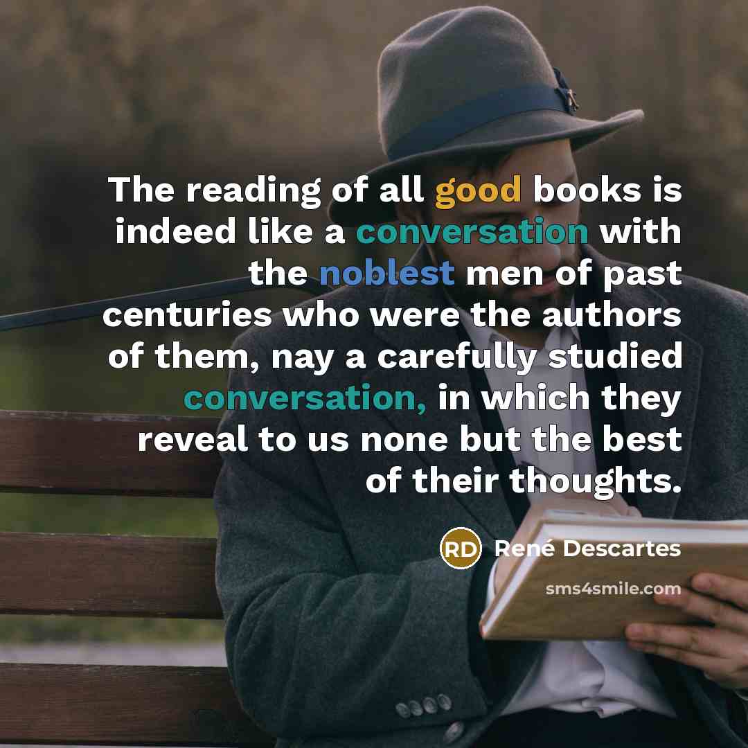 “The reading of all good books is indeed like a…” quote by Rene Descartes