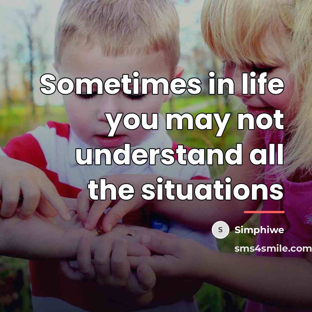 “Sometimes in life you may not understand all the situations…” quote by Simphiwe