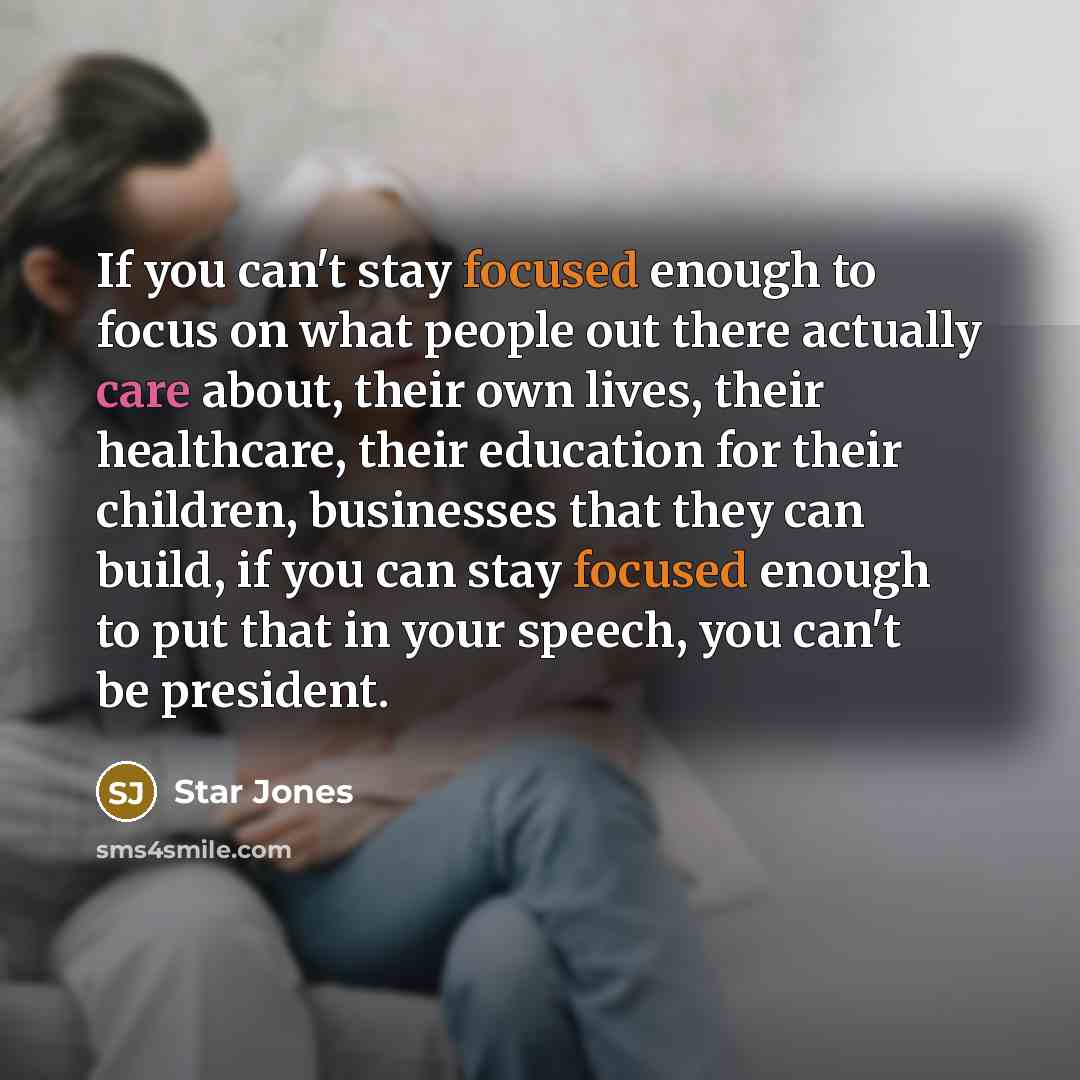 “If you can't stay focused enough to focus on what…” quote by Star Jones