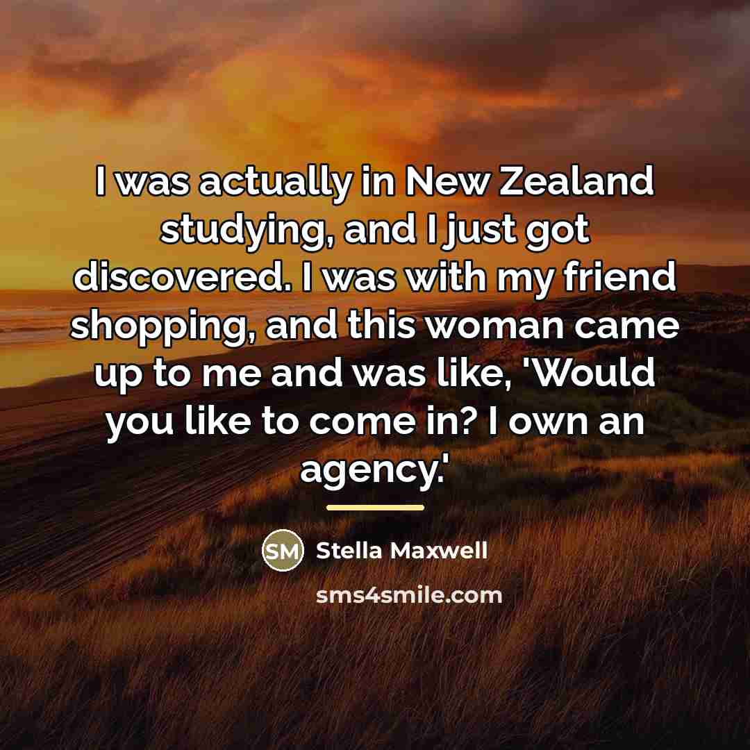 “I was actually in New Zealand studying, and I just…” quote by Stella Maxwell