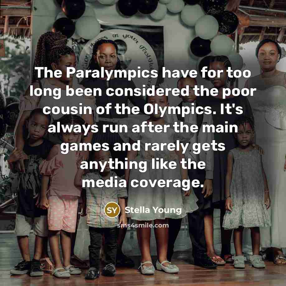 “The Paralympics have for too long been considered the poor…” quote by Stella Young