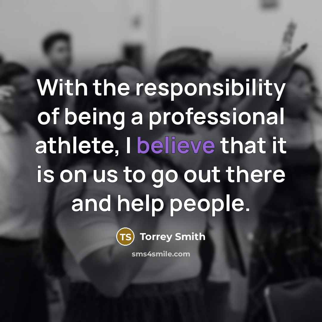 “With the responsibility of being a professional athlete, I believe…” quote by Torrey Smith