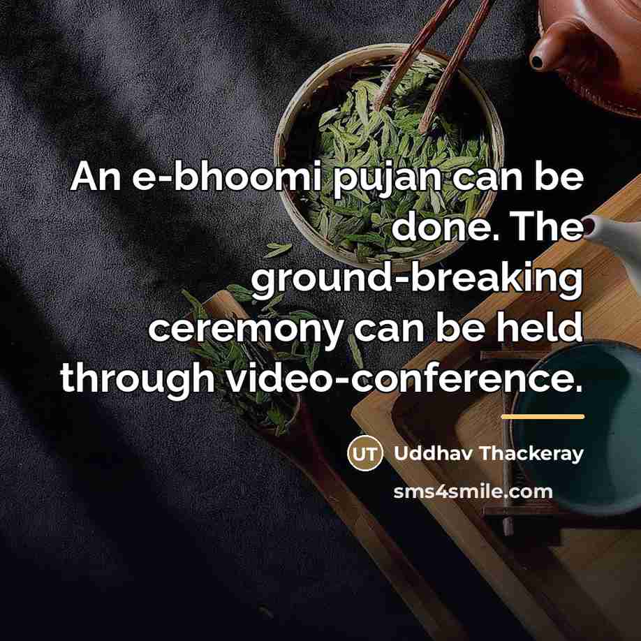 “An e-bhoomi pujan can be done. The ground-breaking ceremony can…” quote by Uddhav Thackeray