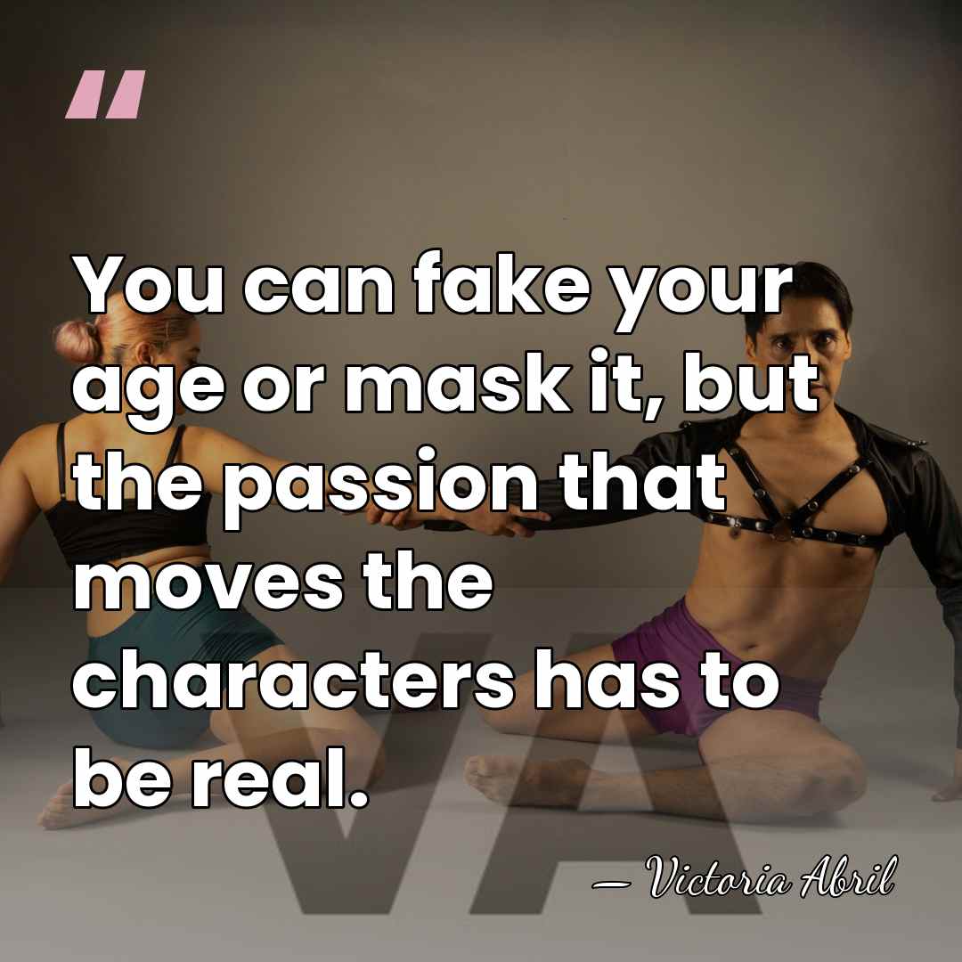 You can fake your age or mask it, but the passion that&hellip; - Victoria Abril