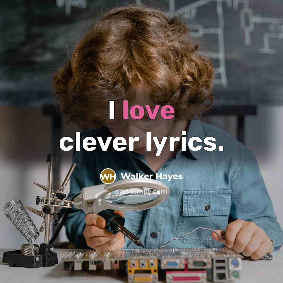 “I love clever lyrics.…” quote by Walker Hayes