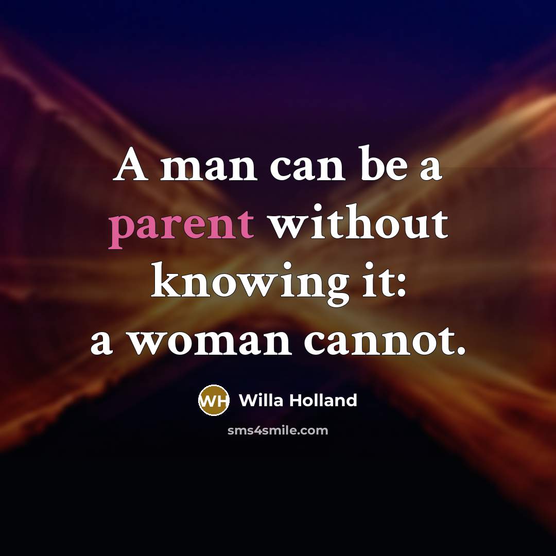 “A man can be a parent without knowing it: a…” quote by Willa Holland