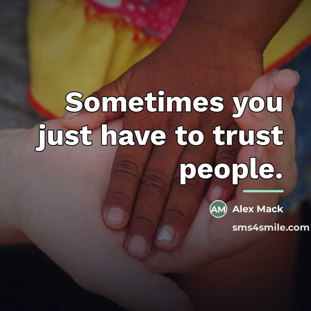 “Sometimes you just have to trust people.…” quote by Alex Mack