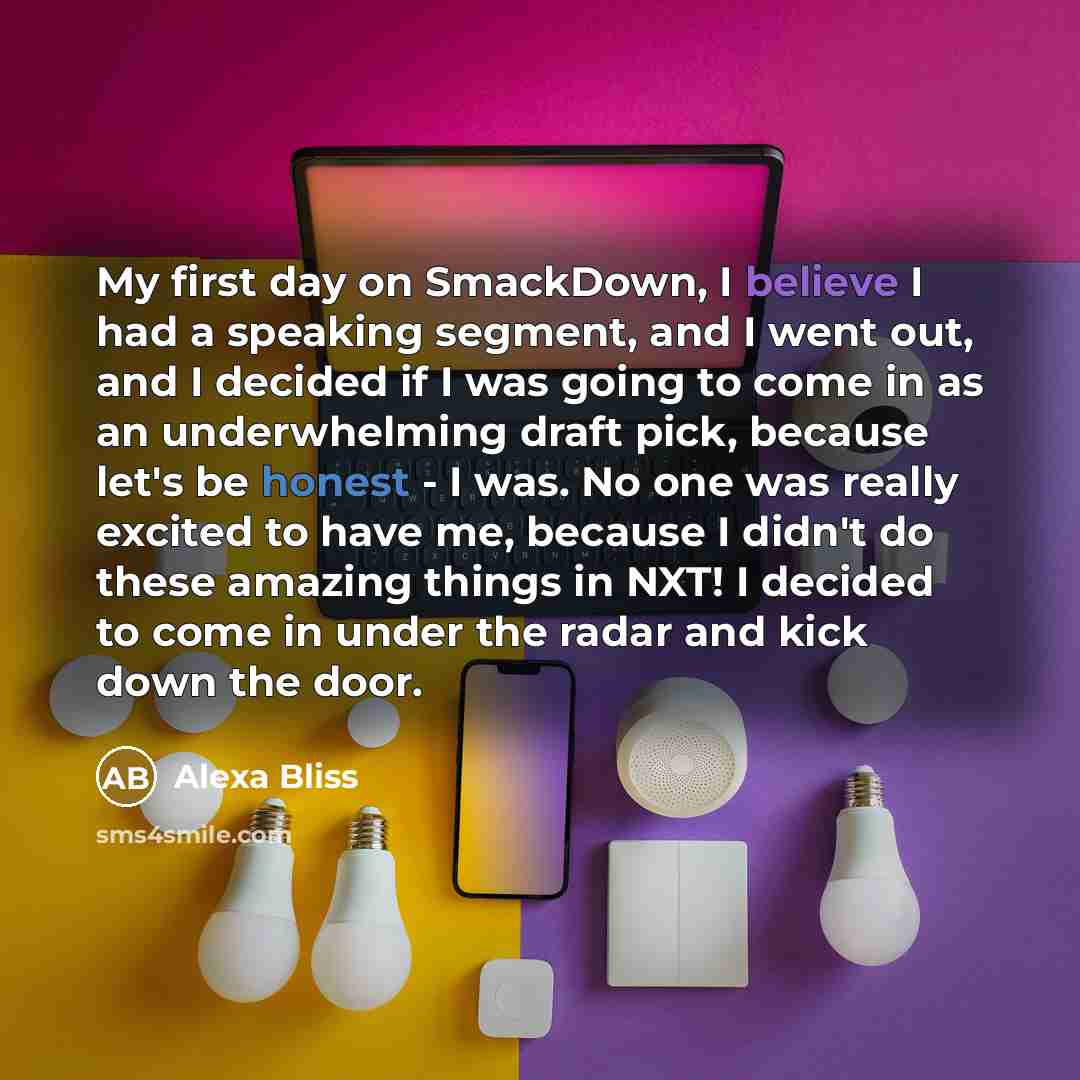 “My first day on SmackDown, I believe I had a…” quote by Alexa Bliss