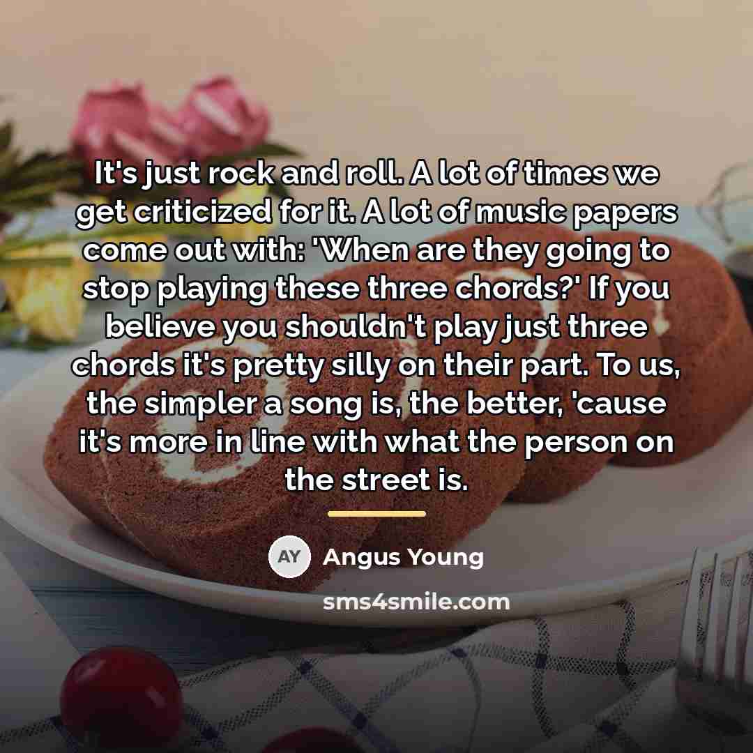 “It's just rock and roll. A lot of times we…” quote by Angus Young