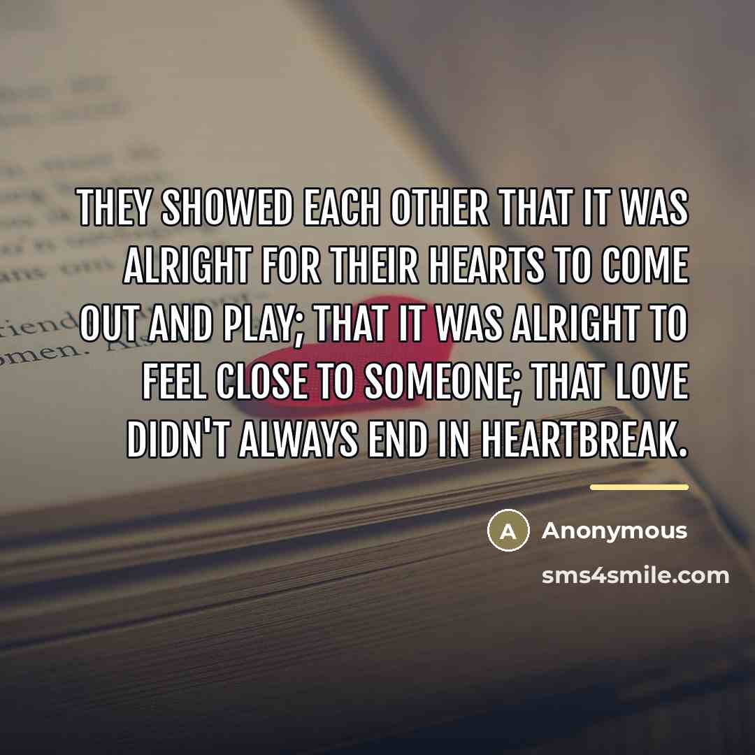 “They showed each other that it was alright for their…” quote by Anonymous