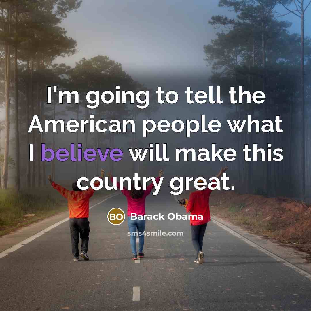 “I'm going to tell the American people what I believe…” quote by Barack Obama