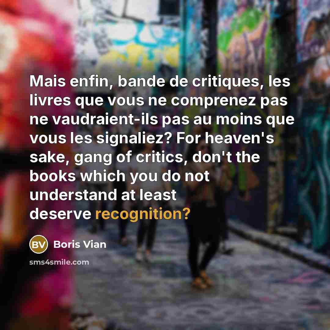 “Mais enfin, bande de critiques, les livres que vous ne…” quote by Boris Vian