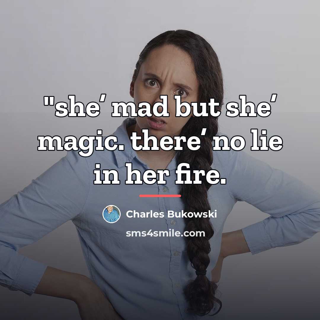 “"she’ mad but she’ magic. there’ no lie in her…” quote by Charles Bukowski