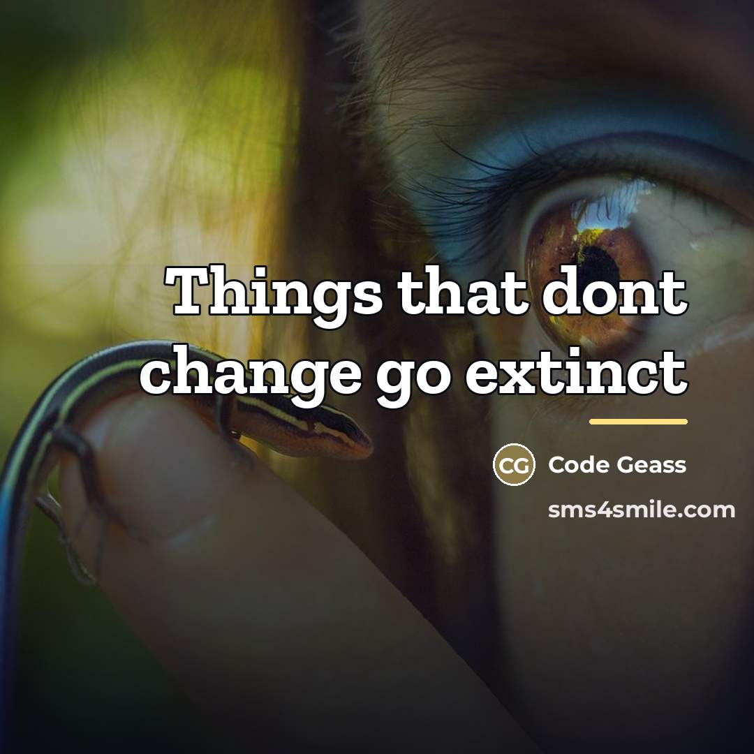 “Things that dont change go extinct…” quote by Code Geass