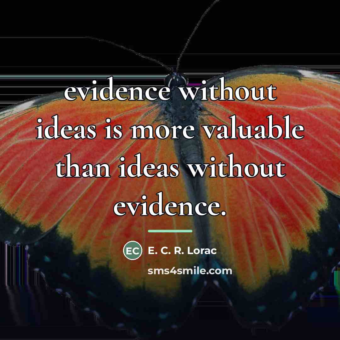 “evidence without ideas is more valuable than ideas without evidence.…” quote by E. C. R. Lorac