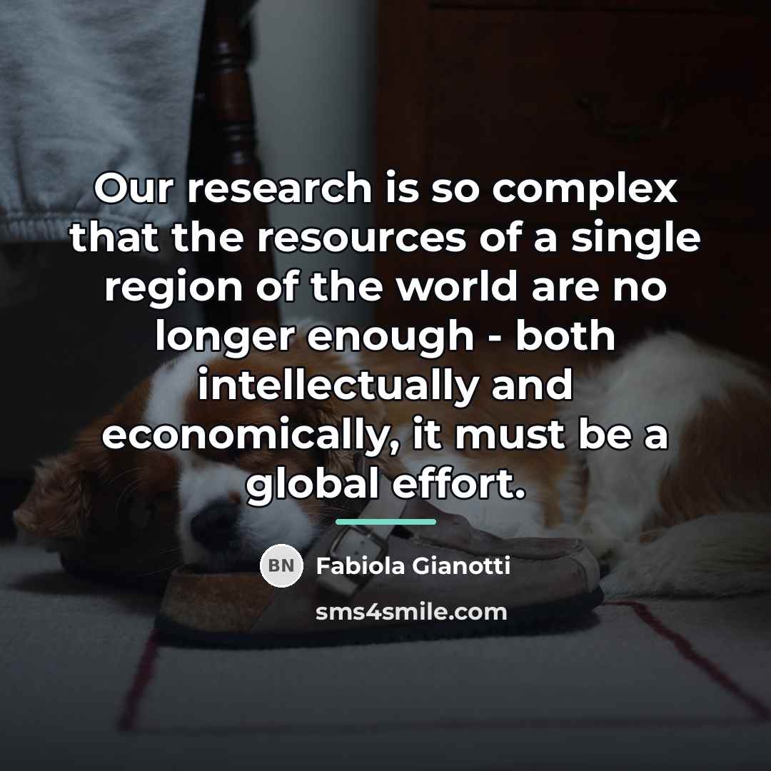 “Our research is so complex that the resources of a…” quote by Fabiola Gianotti