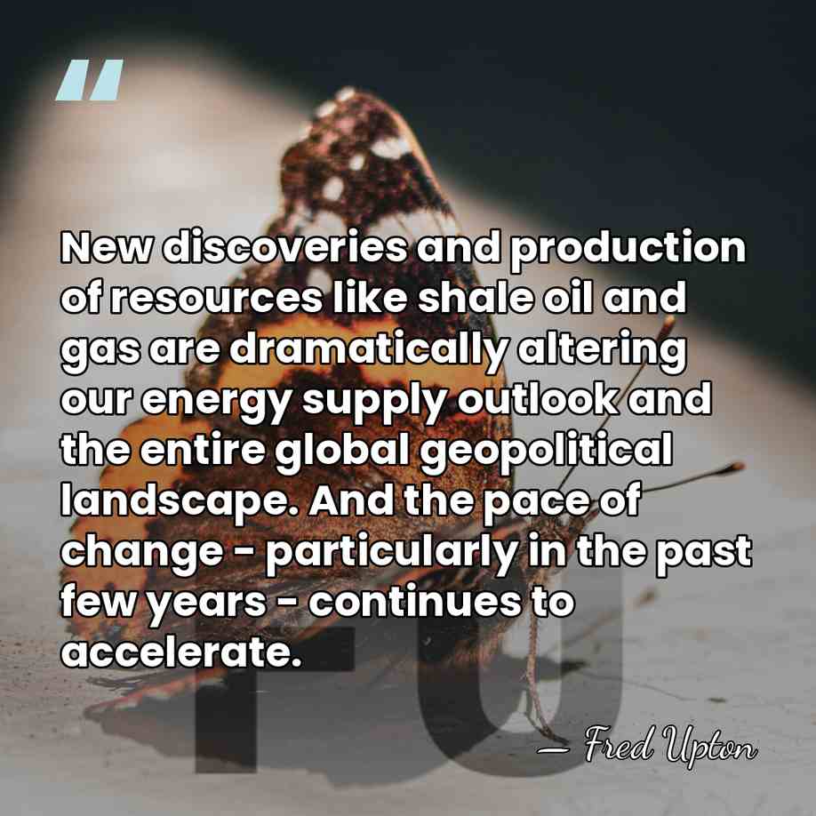 New discoveries and production of resources like shale oil and gas are&hellip; - Fred Upton