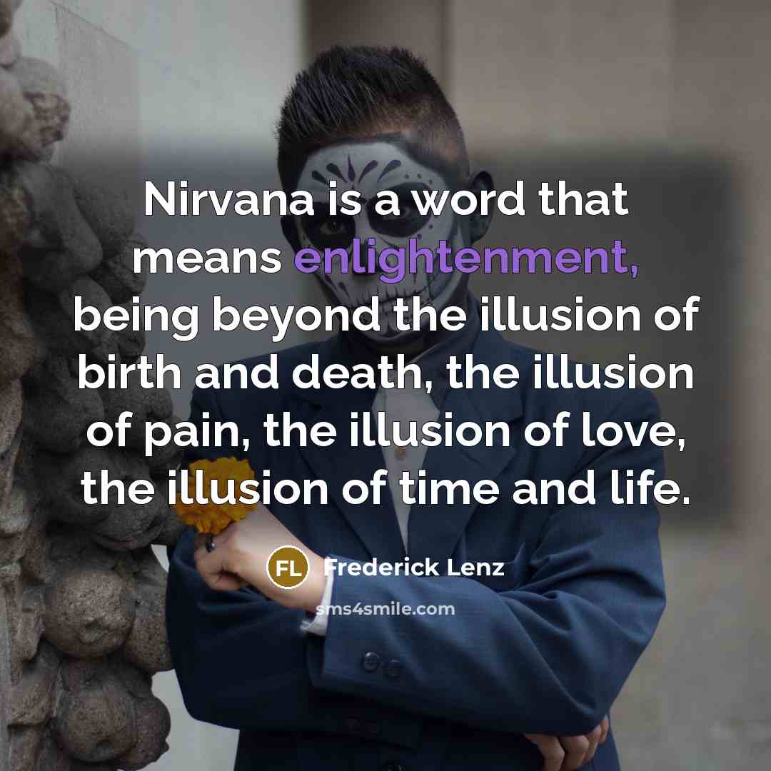 “Nirvana is a word that means enlightenment, being beyond the…” quote by Frederick Lenz