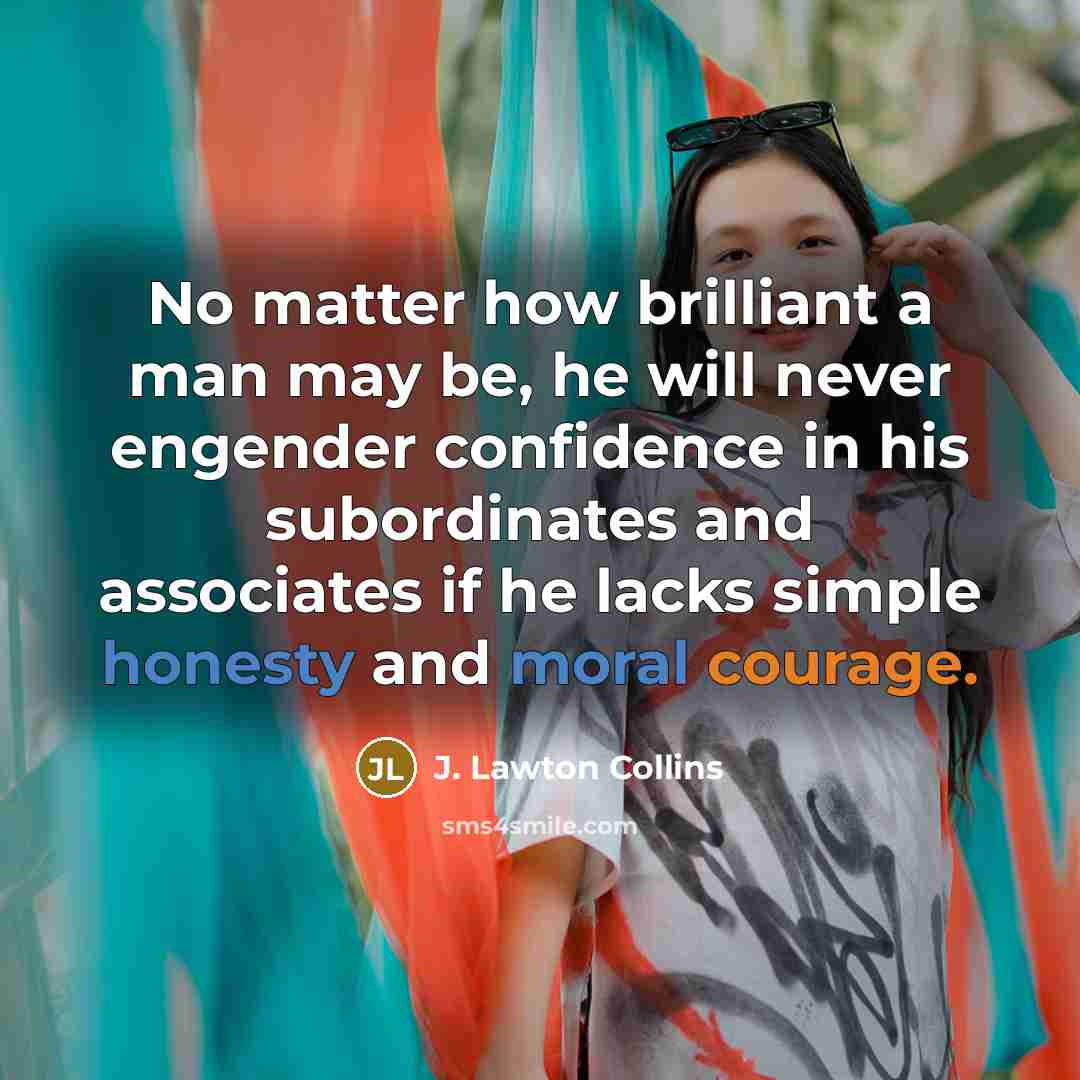 “No matter how brilliant a man may be, he will…” quote by J. Lawton Collins