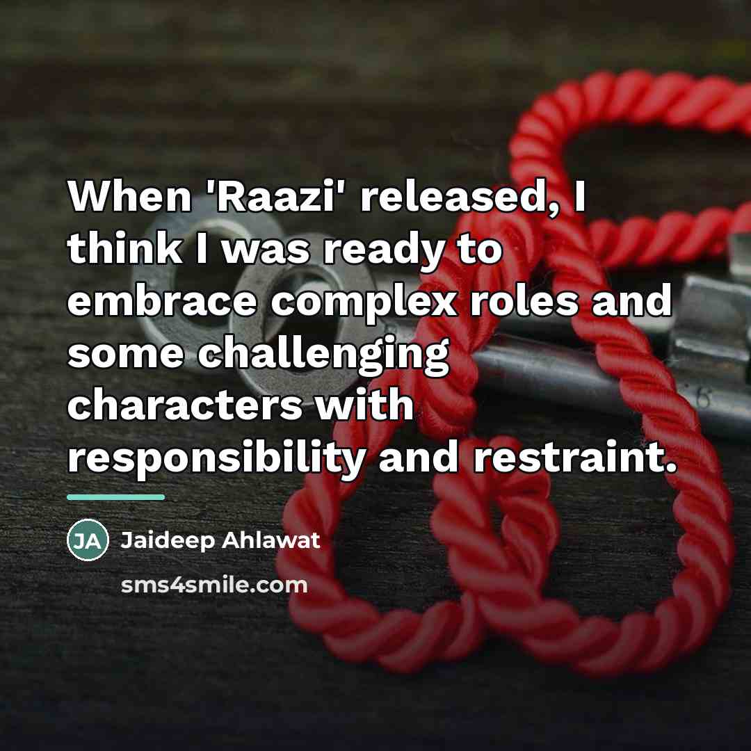 “When 'Raazi' released, I think I was ready to embrace…” quote by Jaideep Ahlawat