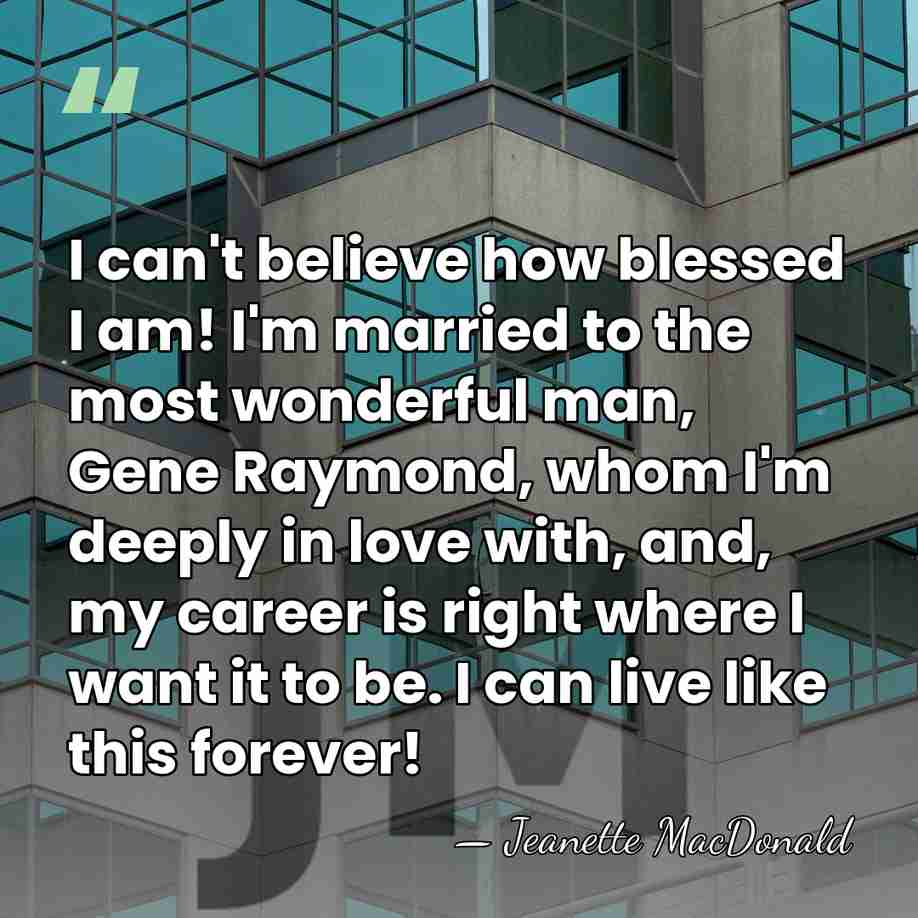 I can't believe how blessed I am! I'm married to the most&hellip; - Jeanette MacDonald