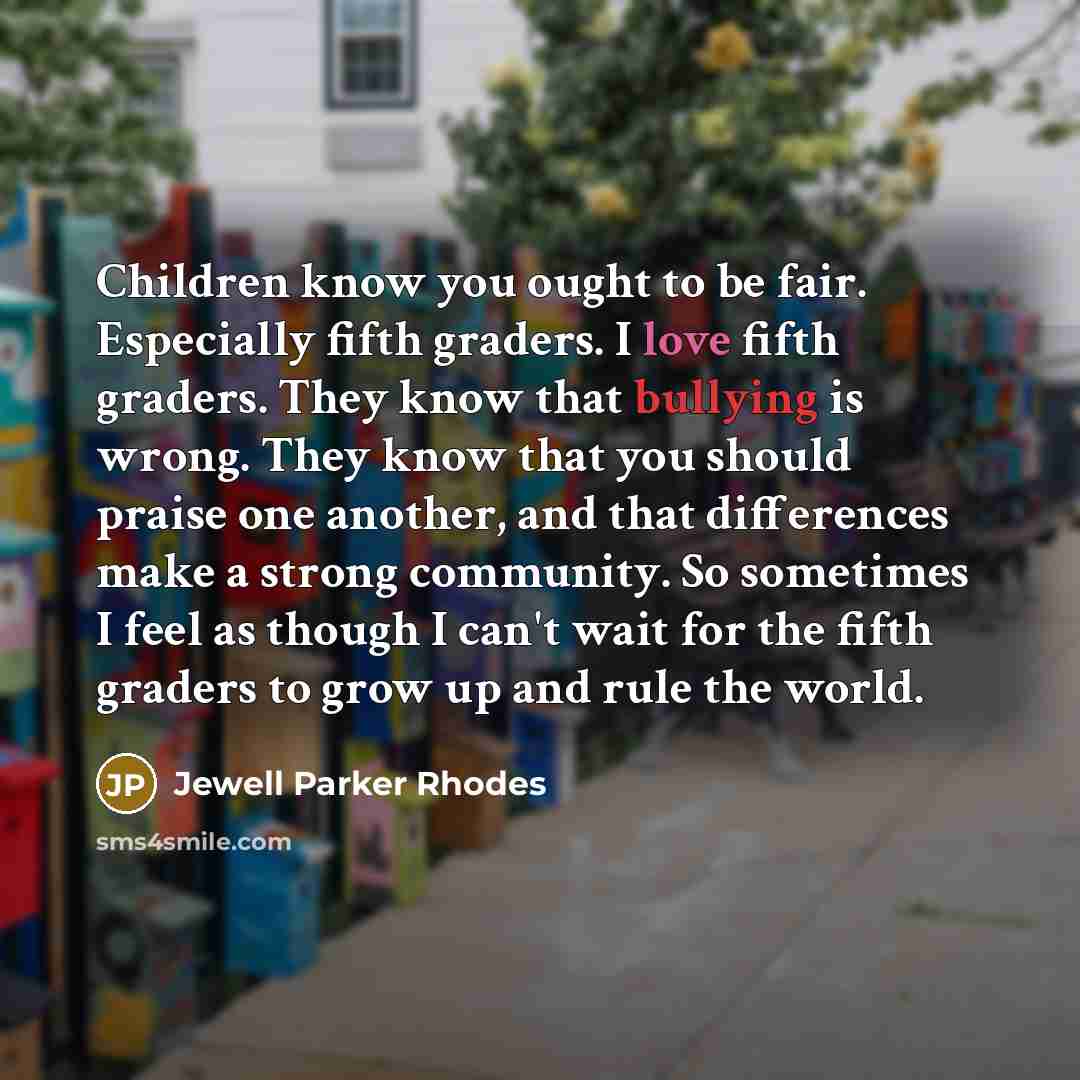 “Children know you ought to be fair. Especially fifth graders.…” quote by Jewell Parker Rhodes