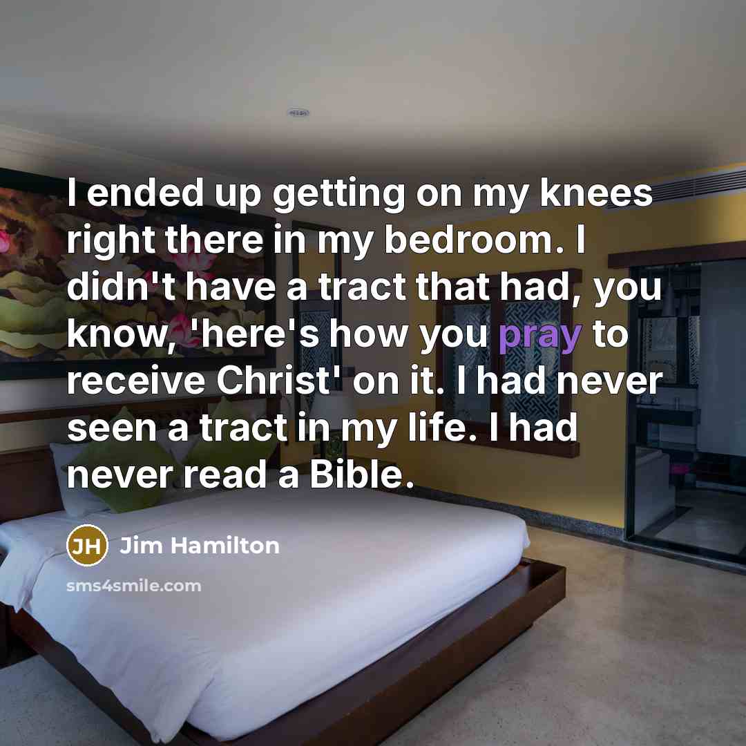 “I ended up getting on my knees right there in…” quote by Jim Hamilton